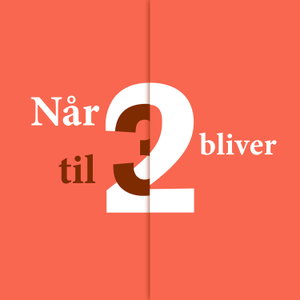 Når 2 bliver til 3