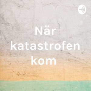 När katastrofen kom 