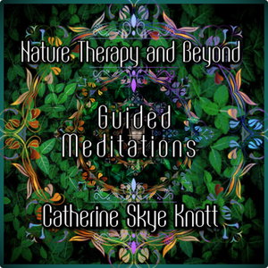Nature Therapy and Beyond | Guided Meditations 