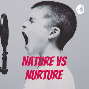 Nature vs Nurture 