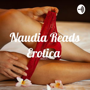 Naudia Reads Erotica 