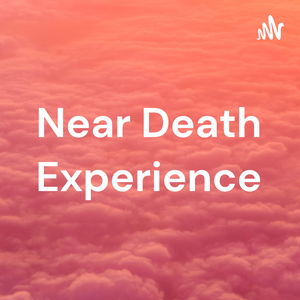 Near Death Experience