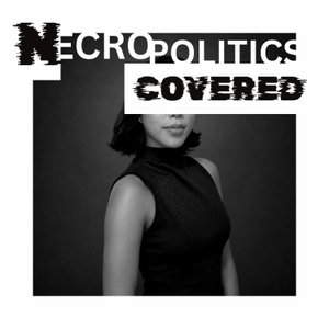 Necropolitics Covered