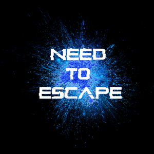 Need To Escape