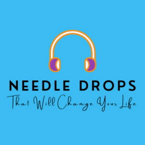 Needle Drops That Will Change Your Life