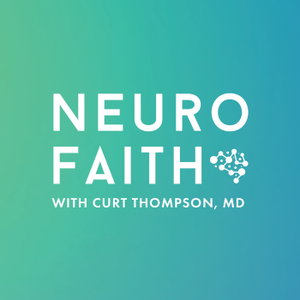 NeuroFaith with Curt Thompson, MD
