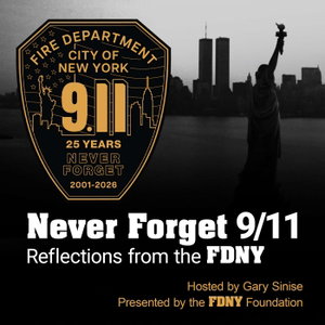 Never Forget 9/11: Reflections from the FDNY with Gary Sinise