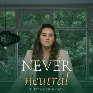 Never Neutral