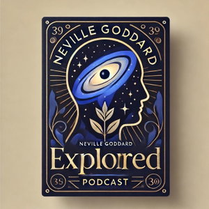 Neville Goddard Explored
