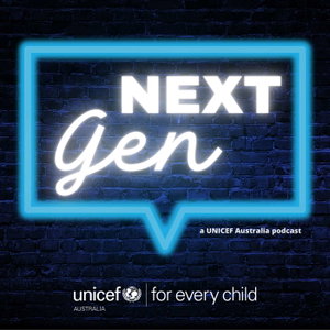 NextGen: A UNICEF Australia podcast