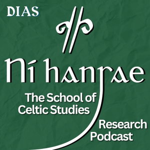 Ní hansae: The School of Celtic Studies Research Podcast