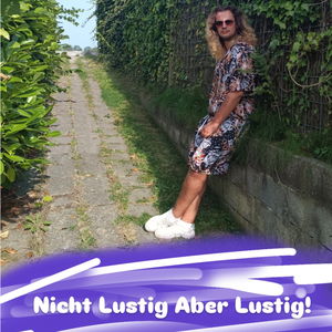 Nicht Lustig 
Aber Lustig!