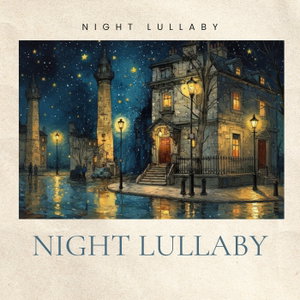 Night Lullaby — Lullabies for Grown-Ups 🌙