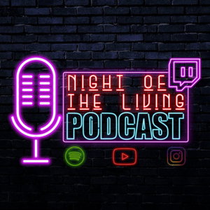 Night of the Living Podcast