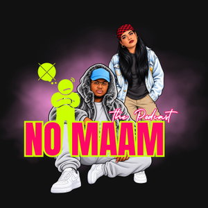 No Ma’am : The Pop Culture Podcast