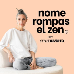NO ME ROMPAS EL ZEN