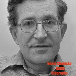 Noam Chomsky - Audio Biography