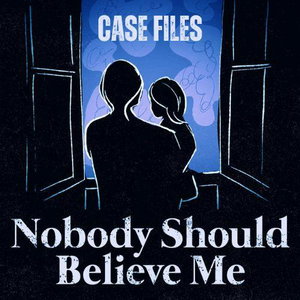 Nobody Should Believe Me