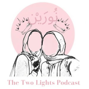 Noorayn: The Two Lights Podcast 