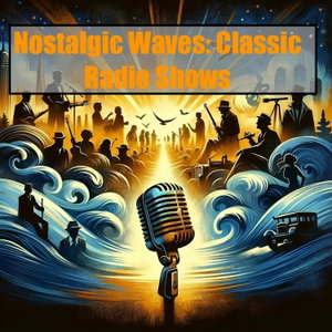 Nostalgic Waves - Classic Radio Shows