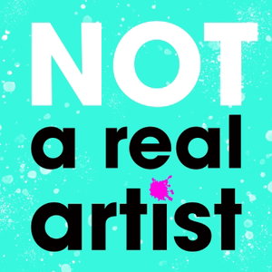 (NOT) A Real Artist