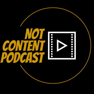 Not Content Podcast