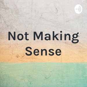 Not Making Sense
