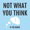 Not What You Think with Zacha Rosen
