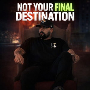 NOT YOUR FINAL DESTINATION 