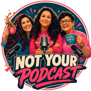 Not Your Podcast