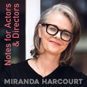 Notes for Actors & Directors