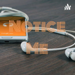 Notice Me