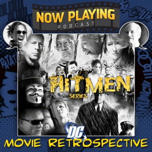 Now Playing Podcast Presents: The DC Hitmen Retrospective Series