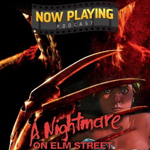 Now Playing Podcast Presents: The Nightmare on Elm St Retrospective Series