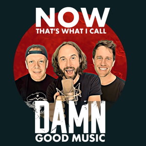 Now That's What I Call DAMN Good Music