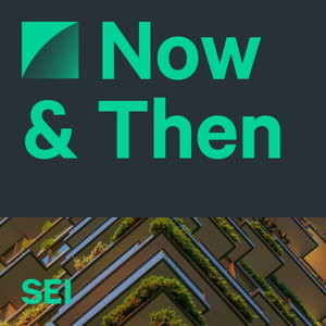 Now & Then – a podcast from SEI