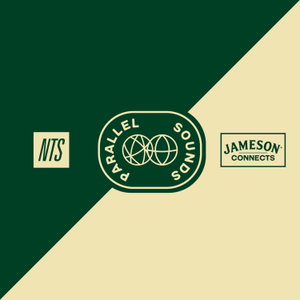 NTS & Jameson Present: Parallel Sounds