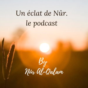 Un éclat de Nûr by Nûr Al-Qalam 