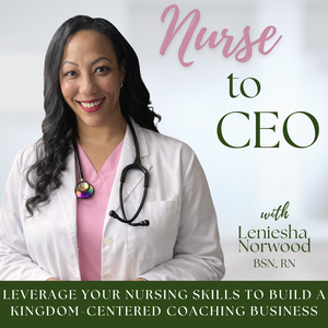 Nurse to CEO | Boldness, Purpose, Nurse Leader, Balance, Business Building