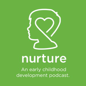 Nurture – An Early Childhood Development Podcast
