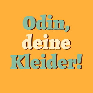 Odin, deine Kleider!