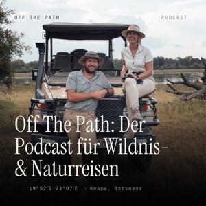 Off The Path: Der Podcast für Wildnis- & Naturreisen