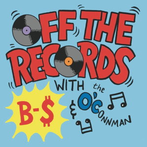 Off The Records with B-$ and The O'Connman
