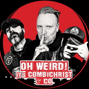 OH WEIRD! It's Combichrist & Co