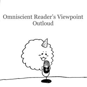 Omniscient Reader's Viewpoint Outloud