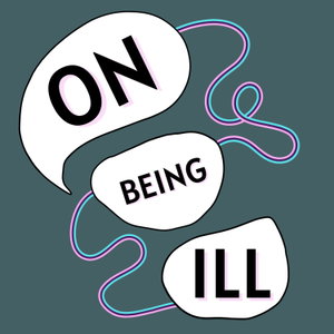 On Being Ill: Conversations on Creativity, Disability, and Identity