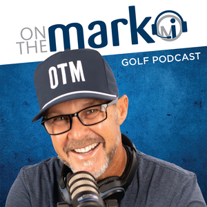 On the Mark Golf Podcast