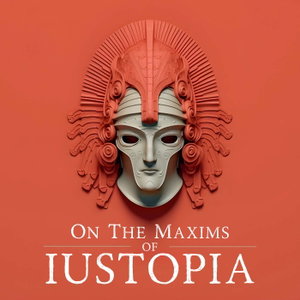 On The Maxims Of Iustopia