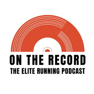 On The Record: The Elite Running Podcast