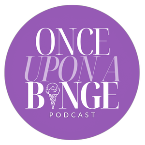 Once Upon a Binge Podcast